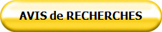 AVIS de RECHERCHES
