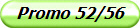 Promo 52/56